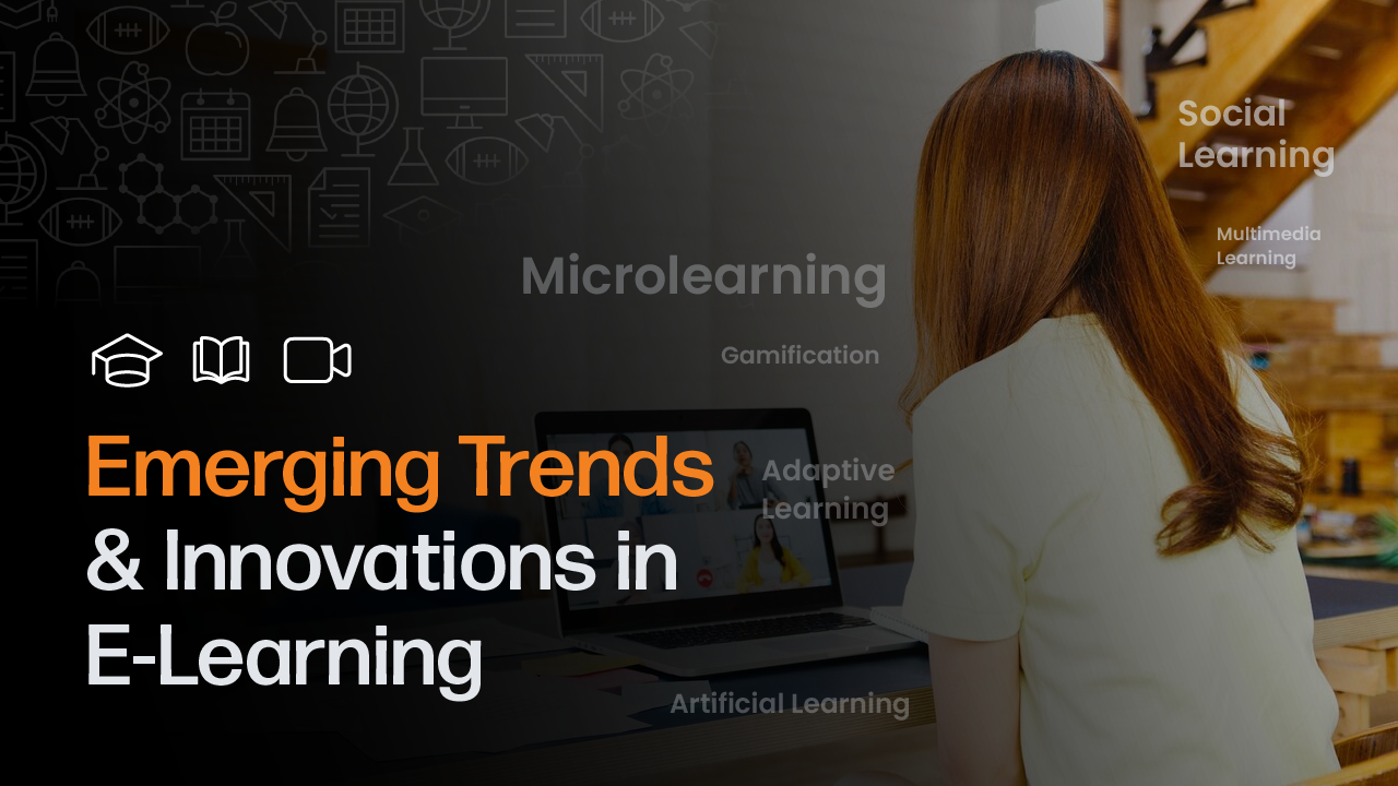 Emerging Trends and Innovations in E-Learning