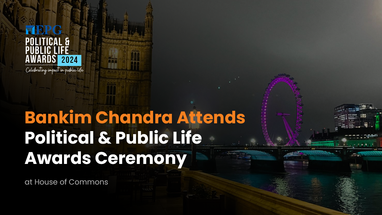 Bankim Chandra Attends Political & Public Life Awards Ceremony at House of Commons