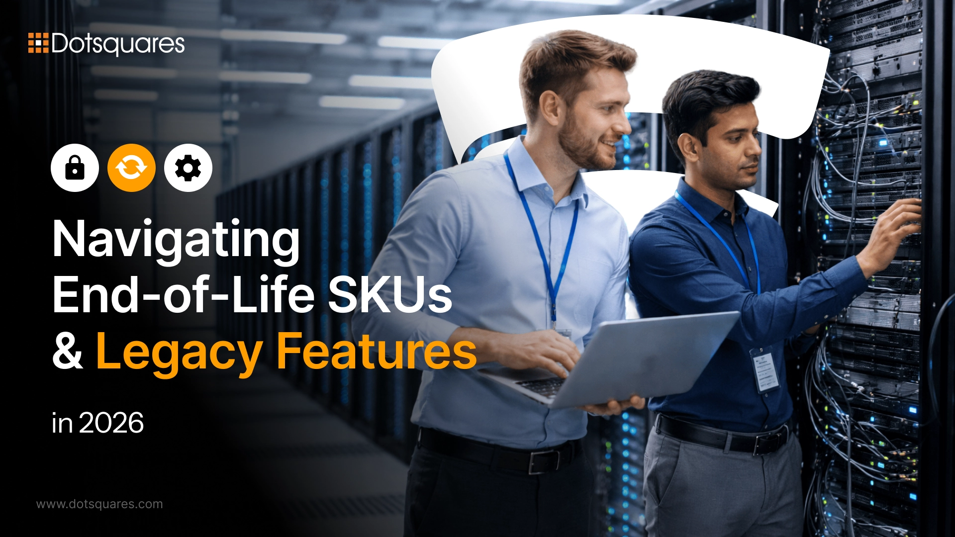 Navigating End-of-Life SKUs and Legacy Features in 2026
