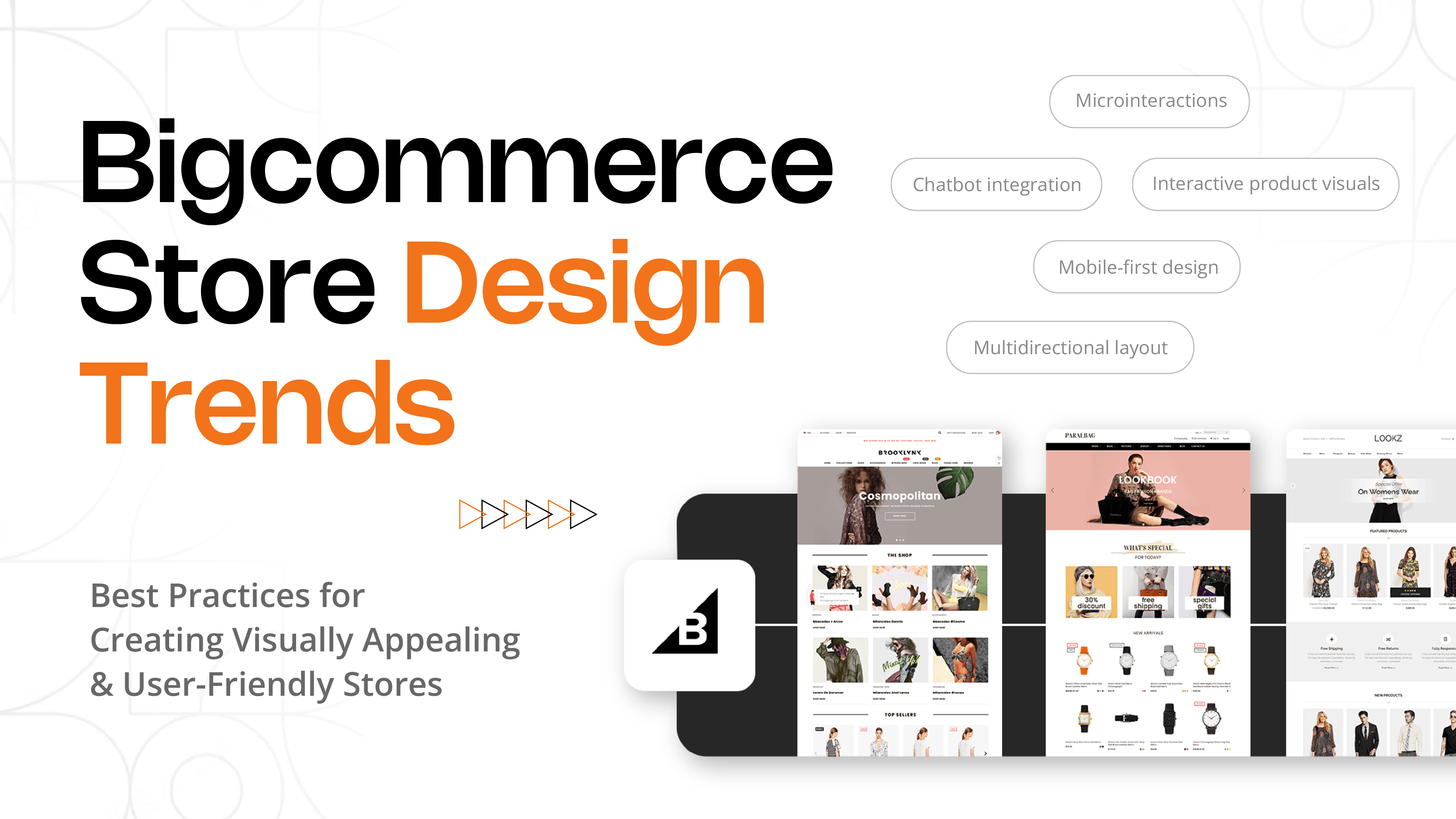 Bigcommerce Store Design Trends: Best Practices for Creating Visually Appealing and User-Friendly Stores