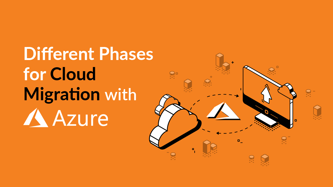 Different Phases for Cloud Migration With Azure