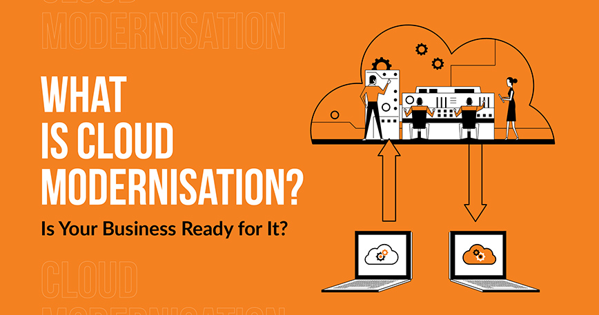 What Is Cloud Modernization? Is Your Business Ready for It?