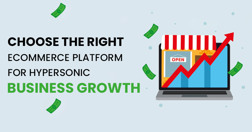 Choose The Right eCommerce Platform For Hypersonic Business Growth