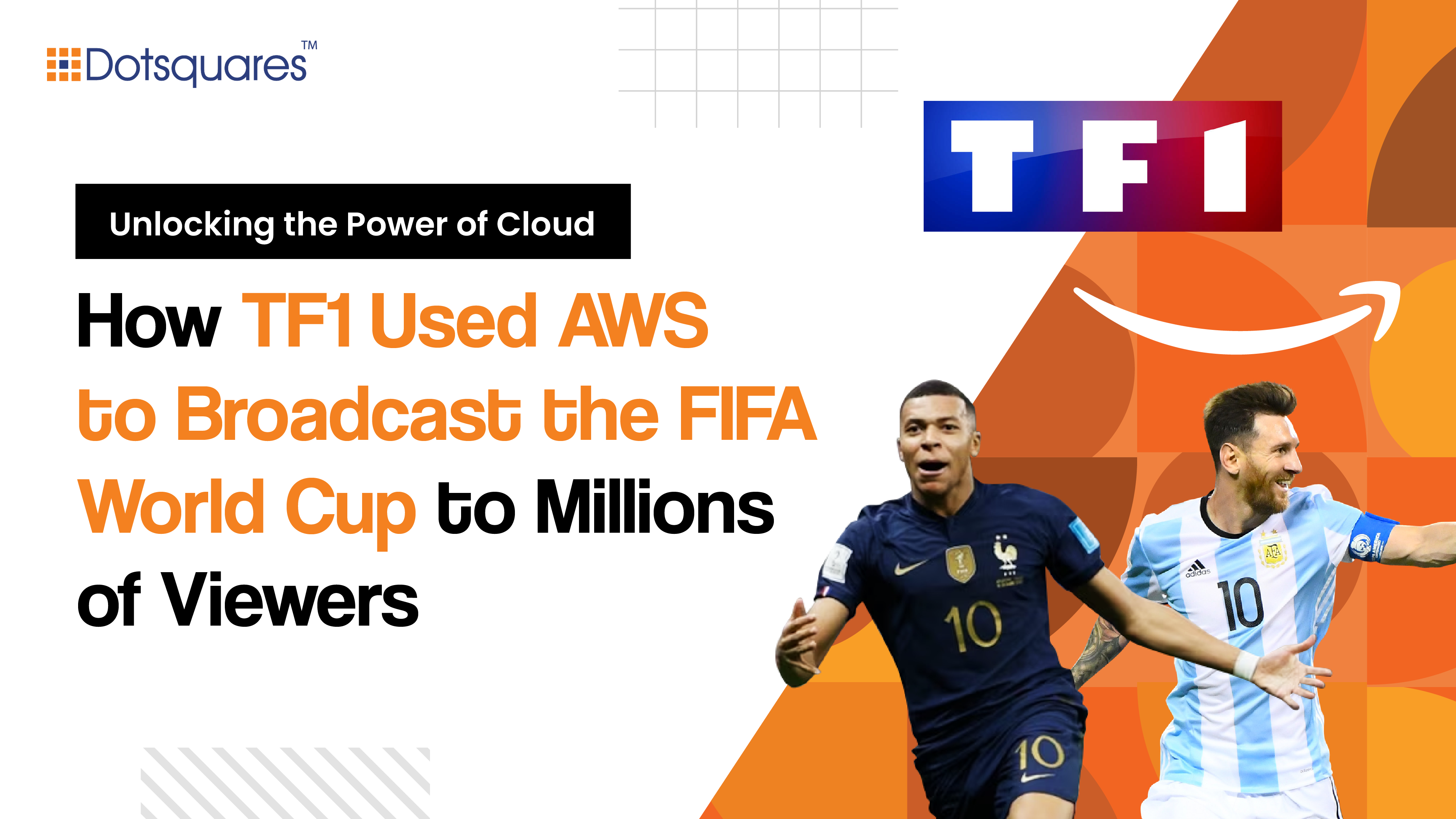 Unlocking the Power of Cloud: How TF1 Used AWS to Broadcast the FIFA World Cup to Millions of Viewers