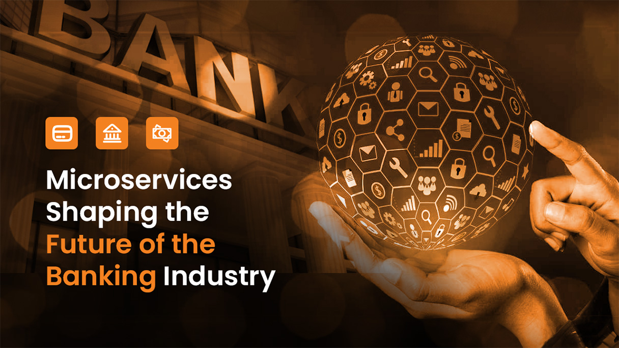 Microservices Shaping the Future of Banking Industry