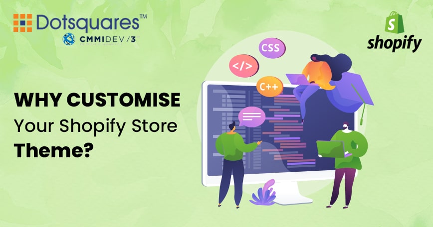 Why Customise Your Shopify Store Theme?