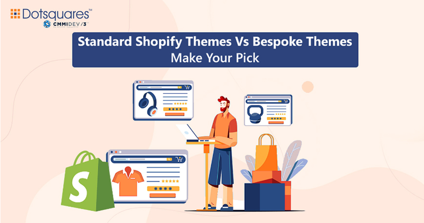 Standard Shopify Themes Vs Bespoke Themes - Make Your Pick