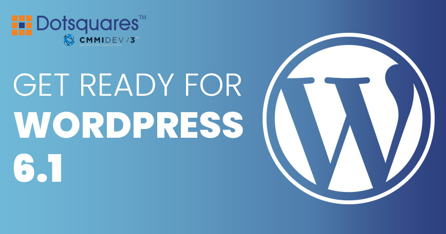 Get ready for WordPress 6.1